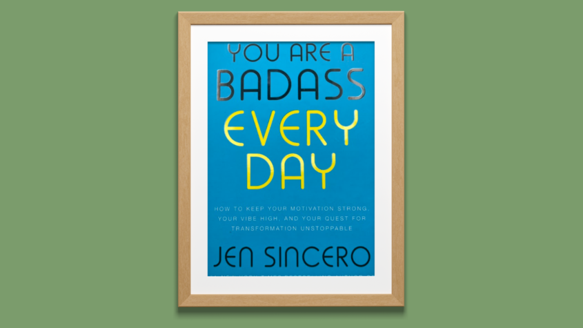 You are a badass every day – Jen Sincero