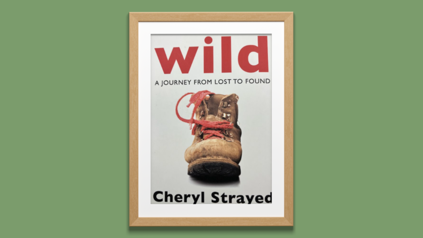 Wild – Cheryl Strayed